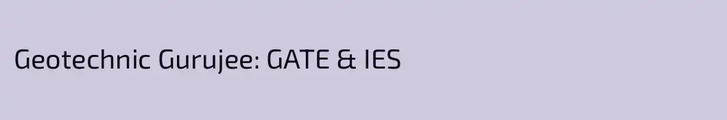 Geotechnic Gurujee: GATE & IES